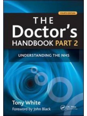 The Doctor's Handbook. Part 2 Understanding the NHS