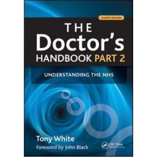 The Doctor's Handbook. Part 2 Understanding the NHS