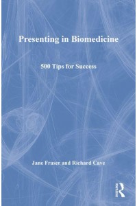 Presenting in Biomedicine 500 Tips for Success