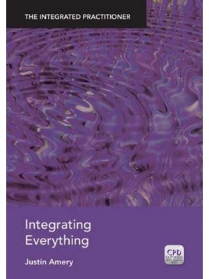 Integrating Everything - The Integrated Practitioner