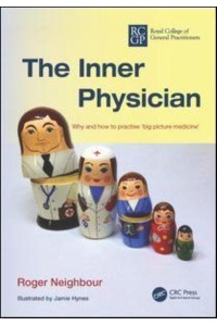 The Inner Physician Why and How to Practise 'Big Picture Medicine'