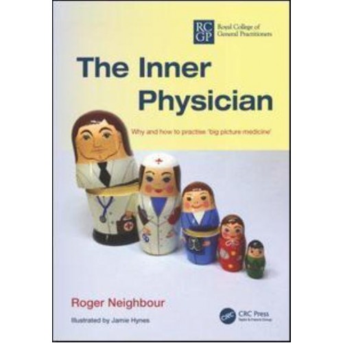 The Inner Physician Why and How to Practise 'Big Picture Medicine'