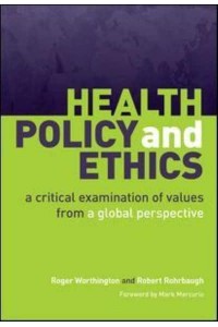 Health Policy and Ethics A Critical Examination of Values from a Global Perspective