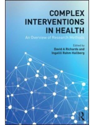 Complex Interventions in Health: An overview of research methods