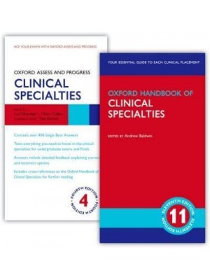 Oxford Handbook of Clinical Specialties 11E and Oxford Assess and Progress: Clinical Specialties 4E