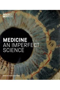 Medicine An Imperfect Science - Scala Arts & Heritage Publishers Ltd