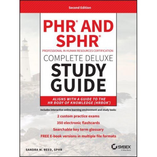 PHR and SPHR Complete Deluxe Study Guide Professional in Human Resources Certification 2018 Exams