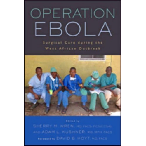 Operation Ebola Surgical Care During the West African Outbreak - Operation Health