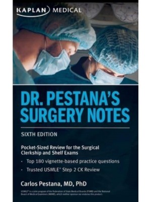 Dr. Pestana's Surgery Notes Pocket-Sized Review for the Surgical Clerkship and Shelf Exams - USMLE Prep