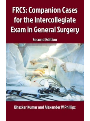 FRCS - Companion Cases for the Intercollegiate Exam in General Surgery