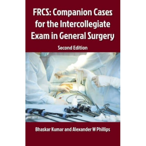 FRCS - Companion Cases for the Intercollegiate Exam in General Surgery