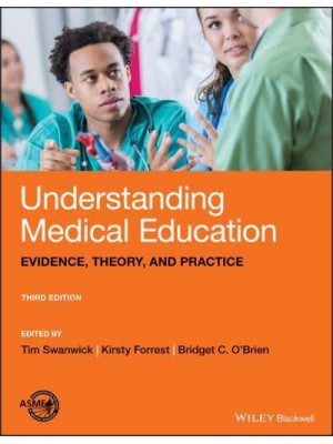 Understanding Medical Education Evidence, Theory, and Practice