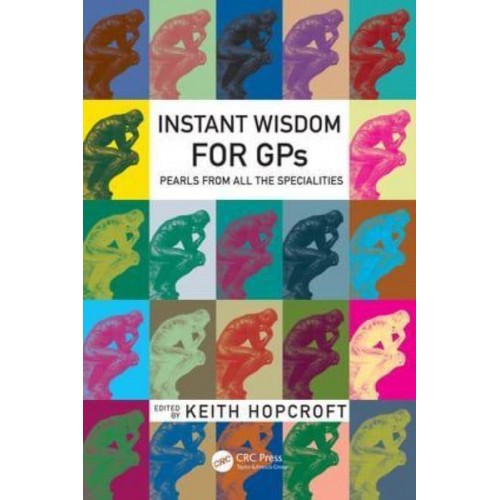 Instant Wisdom for GPs Pearls from All the Specialities