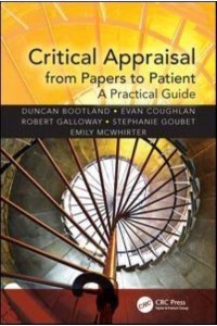 Critical Appraisal from Papers to Patient A Practical Guide