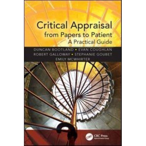 Critical Appraisal from Papers to Patient A Practical Guide