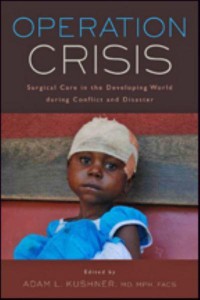 Operation Crisis Surgical Care in the Developing World During Conflict and Disaster - Operation Health