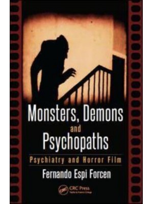Monsters, Demons and Psychopaths Psychiatry and Horror Film