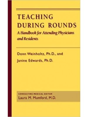 Teaching During Rounds: A Handbook for Attending Physicians and Residents