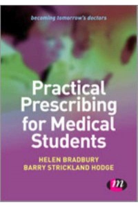 Practical Prescribing for Medical Students - The Learning Matters Medical Education Series