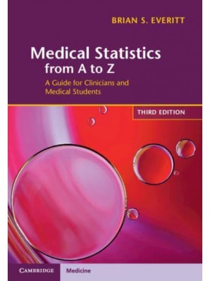 Medical Statistics from A to Z A Guide for Clinicians and Medical Students