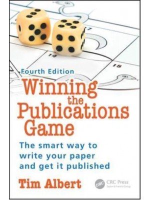 Winning the Publications Game: The smart way to write your paper and get it published, Fourth Edition