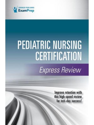 Pediatric Nursing Certification Express Review