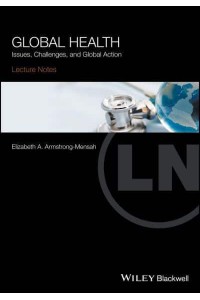 Global Health Issues, Challenges and Global Action - Lecture Notes