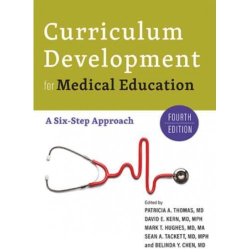 Curriculum Development for Medical Education A Six-Step Approach
