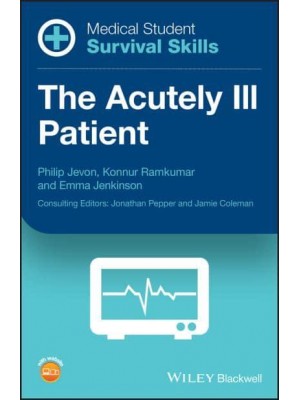 The Acutely Ill Patient - Medical Student Survival Skills