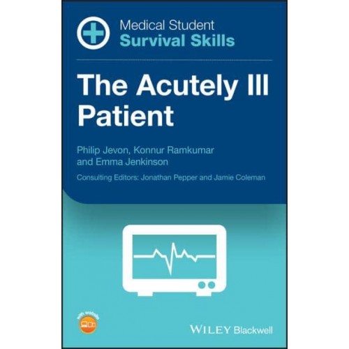 The Acutely Ill Patient - Medical Student Survival Skills