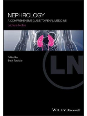 Lecture Notes. Nephrology A Comprehensive Guide to Renal Medicine - Lecture Notes