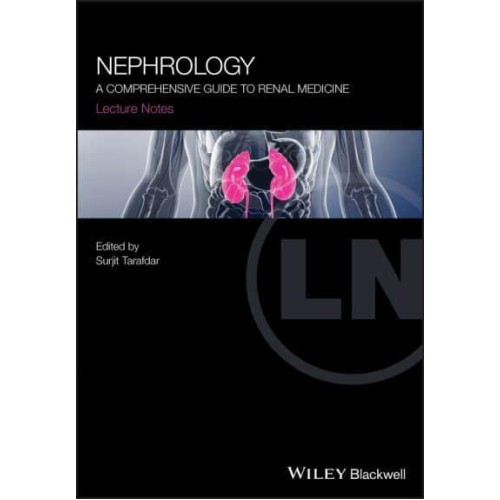 Lecture Notes. Nephrology A Comprehensive Guide to Renal Medicine - Lecture Notes