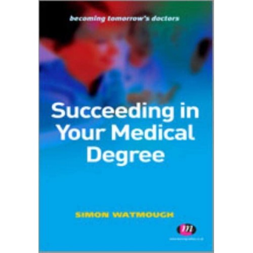 Succeeding in Your Medical Degree - Becoming Tomorrow's Doctors
