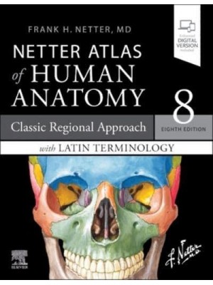 Netter Atlas of Human Anatomy A Regional Approach With Latin Terminology - Netter Basic Science