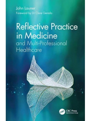 Reflective Practice in Medicine and Multi-Professional Healthcare