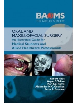Oral and Maxillofacial Surgery An Illustrated Guide for Medical Students