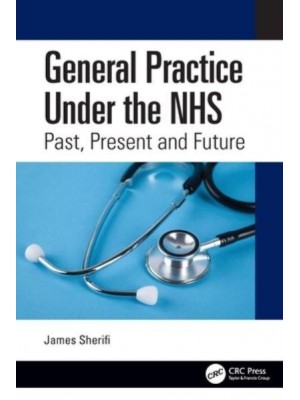 General Practice Under the NHS: Past, Present and Future