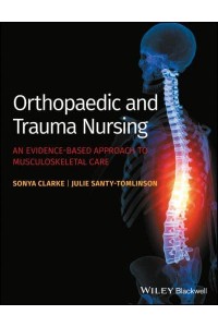 Orthopaedic and Trauma Nursing An Evidence-Based Approach to Musculoskeletal Care