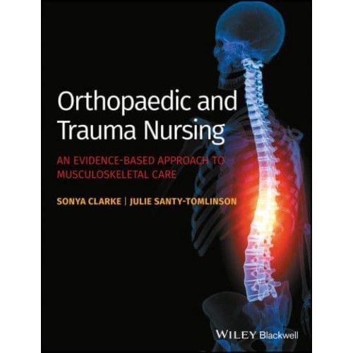 Orthopaedic and Trauma Nursing An Evidence-Based Approach to Musculoskeletal Care