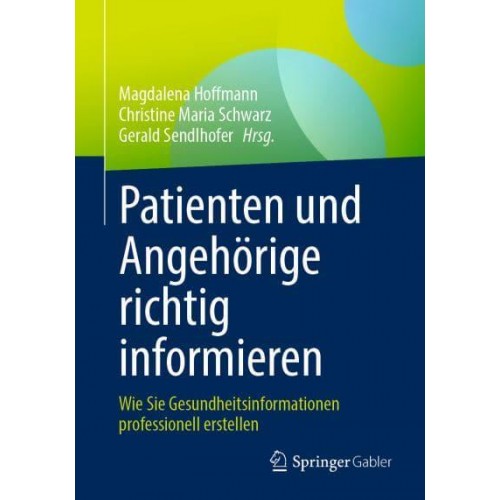 Patienten und Angehörige richtig informieren : Wie Sie Gesundheitsinformationen professionell erstellen