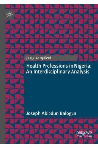 Health Professions in Nigeria : An Interdisciplinary Analysis