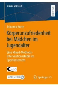 Körperunzufriedenheit bei Mädchen im Jugendalter : Eine Mixed-Methods-Interventionsstudie im Sportunterricht - Bildung Und Sport