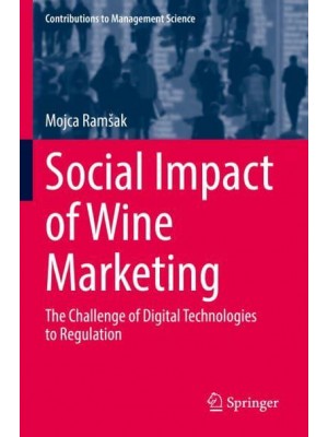 Social Impact of Wine Marketing : The Challenge of Digital Technologies to Regulation - Contributions to Management Science