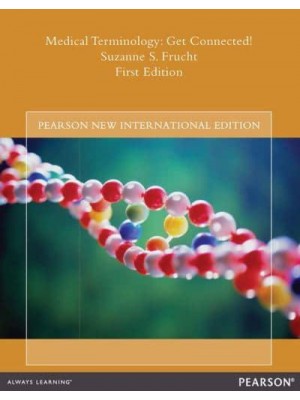 Medical Terminology Get Connected! - Pearson Custom Library