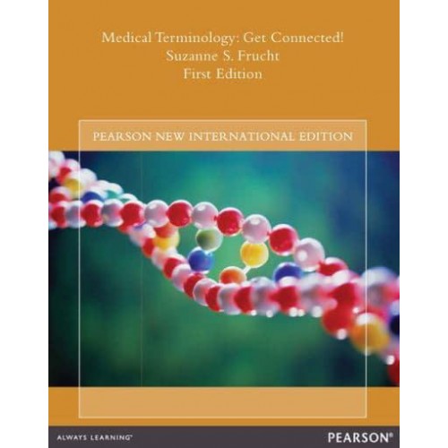Medical Terminology Get Connected! - Pearson Custom Library