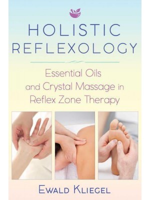 Holistic Reflexology Essential Oils and Crystal Massage in Reflex Zone Therapy