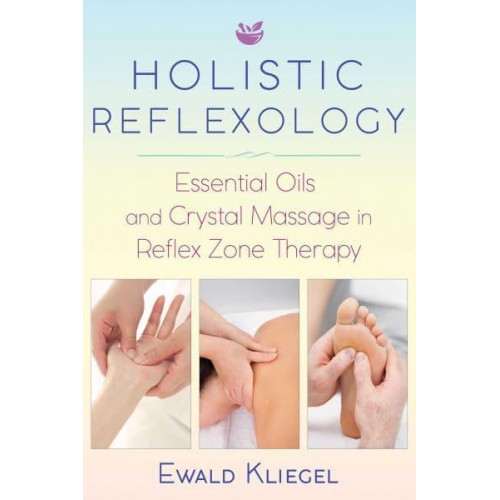 Holistic Reflexology Essential Oils and Crystal Massage in Reflex Zone Therapy