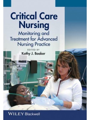 Critical Care Nursing Monitoring and Treatment for Advanced Nursing Practice