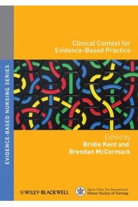 Clinical Context for Evidence-Based Nursing Practice - The Evidence-Based Nursing Series