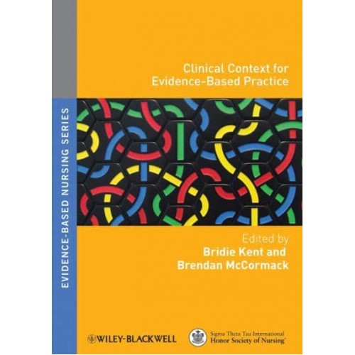 Clinical Context for Evidence-Based Nursing Practice - The Evidence-Based Nursing Series